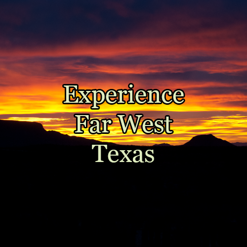 Experience Far West Texas